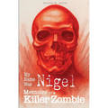 My Name Was Nigel: Memoirs of a Killer Zombie