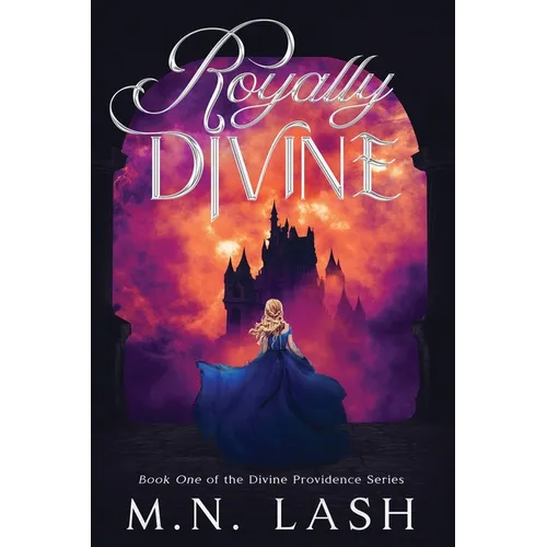 Royally Divine: Book One of the Divine Providence Series