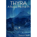Thyra: A Romance of the Polar Pit