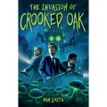 The Invasion of Crooked Oak