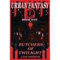 Urban Fantasy: Butchers of Twilight