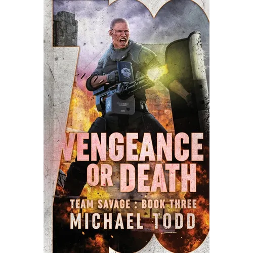 Vengeance or Death: Previously published as a part of Savage Reborn