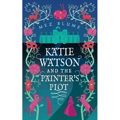 Katie Watson and the Painter's Plot: Katie Watson Mysteries in Time, Book 1