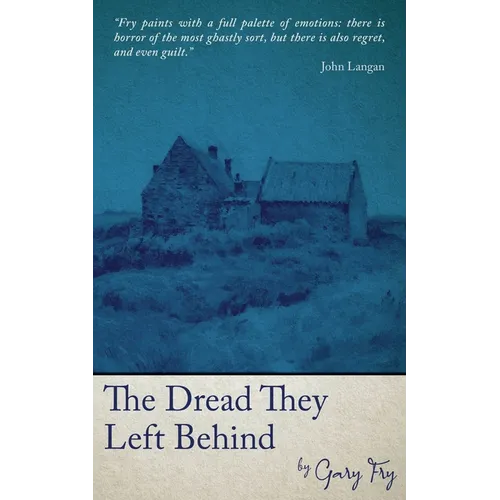The Dread They Left Behind