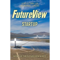 FutureView Startup: A Science Fiction Thriller