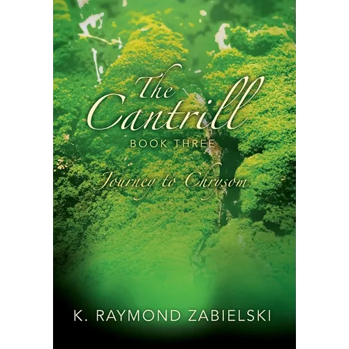 The Cantrill Book Three: Journey to Chrysom