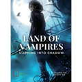 Land of Vampires: Slipping into Shadow