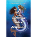 Between Salt and Serenades: A Love X Magic Novel