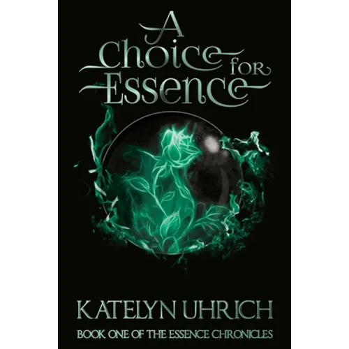 A Choice For Essence: Book One of The Essence Chronicles