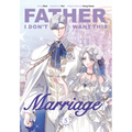 Father, I Don't Want This Marriage, Volume 5