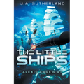 The Little Ships: Alexis Carew #3