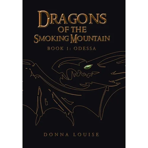 Dragons of the Smoking Mountain: Book 1: Odessa - Hardcover