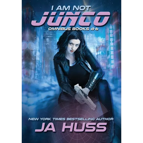 I Am Not Junco: Books 4-6