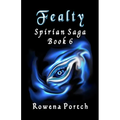 Fealty: Spirian Saga Book 6