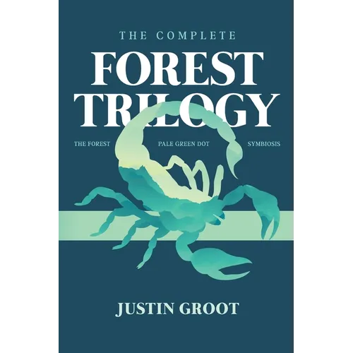 The Complete Forest Trilogy: Includes The Forest, Pale Green Dot, and Symbiosis