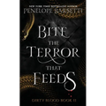 Bite The Terror That Feeds: A Dark Fantasy Romance