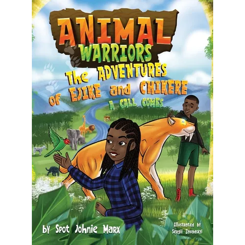 Animal Warriors Adventures of Ejike and Chikere A Call Comes: A Call Comes