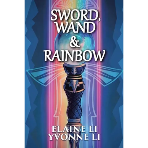Sword, Wand & Rainbow