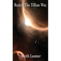 Retief: The Yillian Way: A Positronic Book