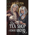 The Tea Shop at the Edge of the Wood