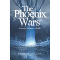 The Phoenix Wars: Armenta Paradox-Book 2