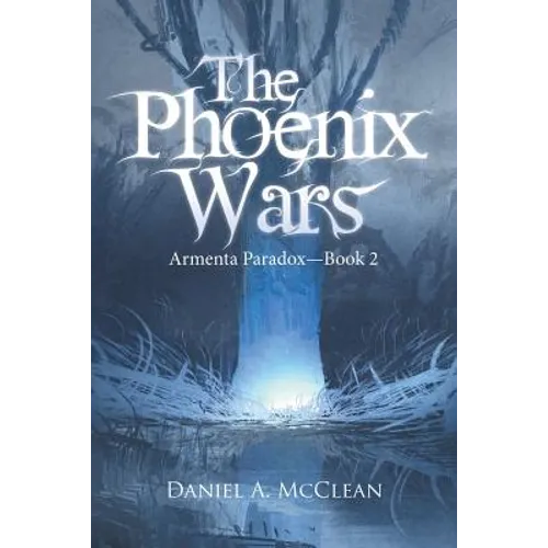 The Phoenix Wars: Armenta Paradox-Book 2