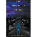 The Harbinger of Life