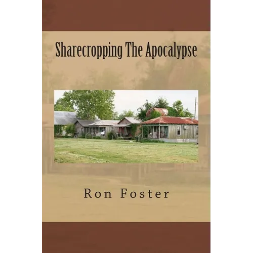 Sharecropping The Apocalypse
