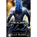 The Alien's Blade: A Sci-Fi Alien Romance