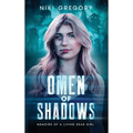 Omen Of Shadows: Memoirs Of A Living Dead Girl