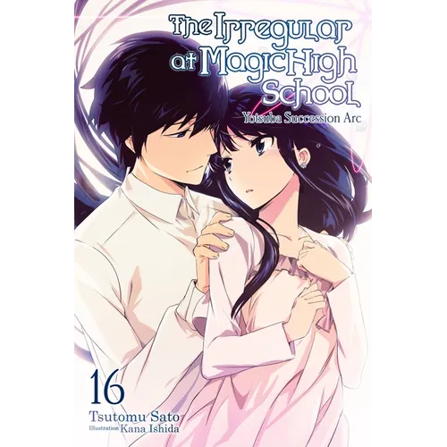 The Irregular at Magic High School, Vol. 16 (Light Novel): Yotsuba Succesion ARC Volume 16
