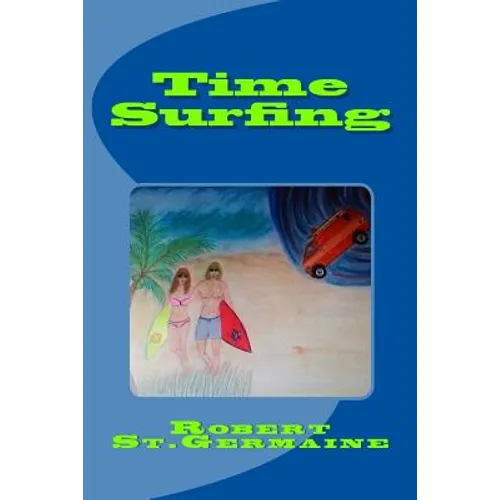 Time Surfing: A Layman's Guide To Time Travel