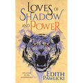 Loves of Shadow and Power