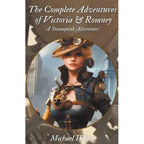 The Complete Adventures of Victoria & Romney - Paperback