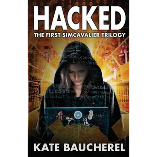 Hacked: The First SimCavalier Trilogy