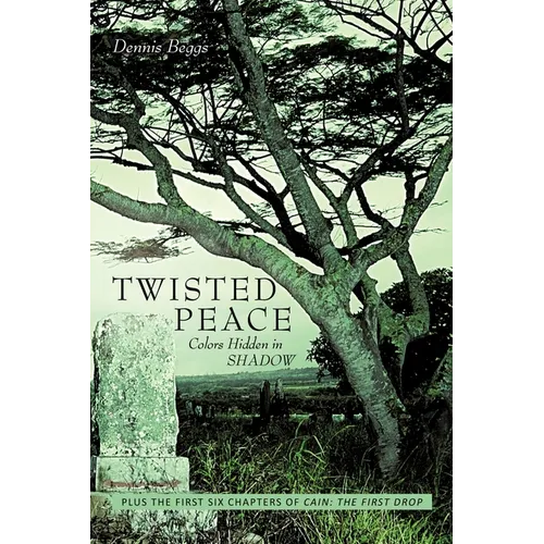 Twisted Peace Colors Hidden in Shadow: Plus the First Six Chapters of Cain the First Drop