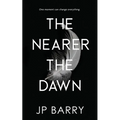 The Nearer the Dawn