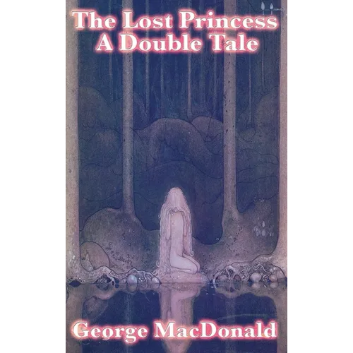 The Lost Princess: A Classic Victorian Fairy Story