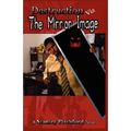 Destruction Via the Mirror Image