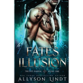 Fate's Illusion: A Reverse Harem Urban Fantasy