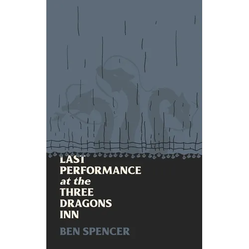 Last Performance at the Three Dragons Inn: Novelette: The Song of the Burning Heart