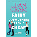 Fairy Godmothers Aren't Cheap: A Sweet Romantic Comedy Romantasy