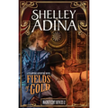 Fields of Gold: A steampunk adventure novel