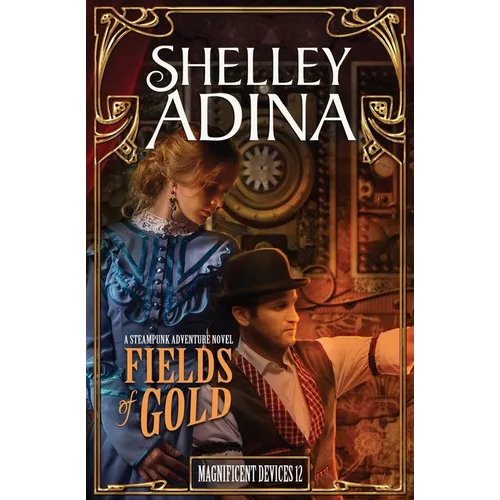 Fields of Gold: A steampunk adventure novel