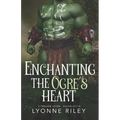 Enchanting the Ogre's Heart