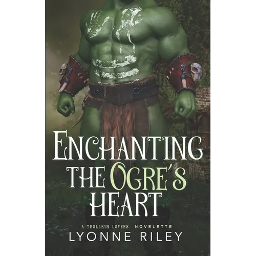 Enchanting the Ogre's Heart