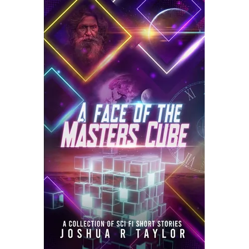 A Face of the Master's Cube: A Collection of Sci Fi Short Stories