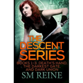 The Descent Series, Books 1-3: Death's Hand, The Darkest Gate, and Dark Union: An Urban Fantasy Omnibus