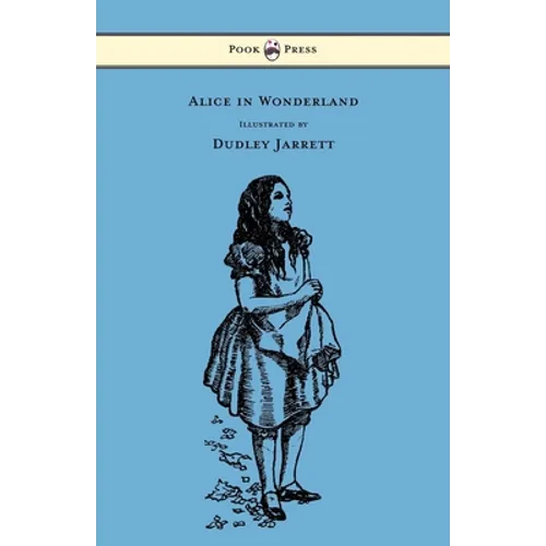 Alice in Wonderland - Illustrated by Dudley Jarrett