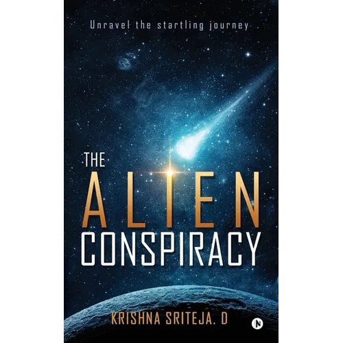 The Alien Conspiracy: Unravel the startling journey